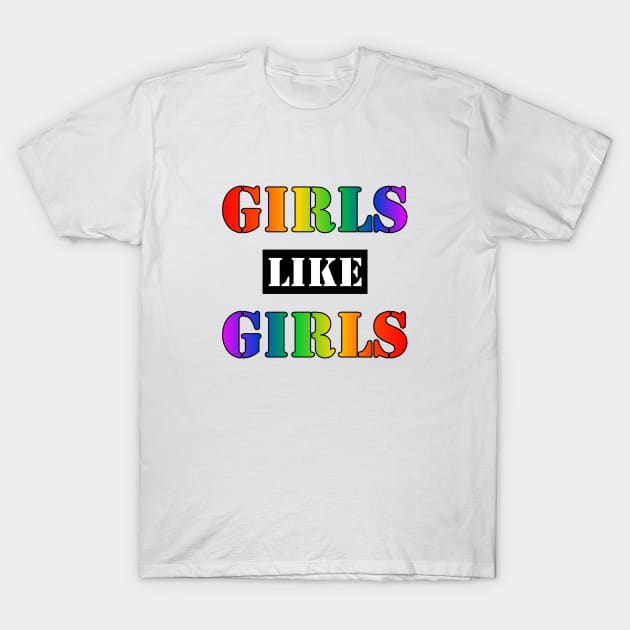 Girls Like Girls T-Shirt by SapphoStore